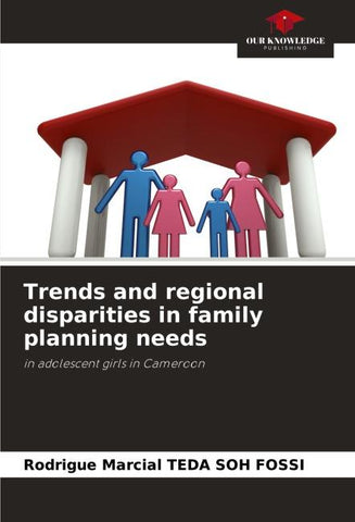 Trends and regional disparities in family planning needs