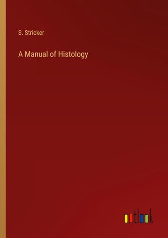 A Manual of Histology