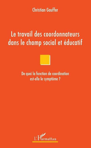 Le travail des coordonnateurs dans le champ social et éducatif