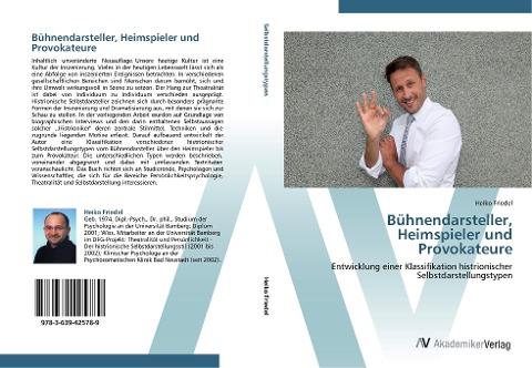Bühnendarsteller, Heimspieler und Provokateure