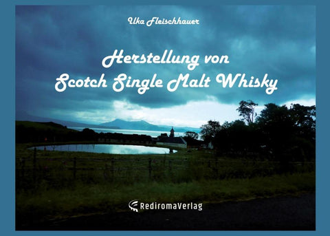 Herstellung von Scotch Single Malt Whisky