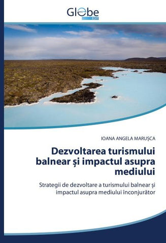 Dezvoltarea turismului balnear ¿i impactul asupra mediului