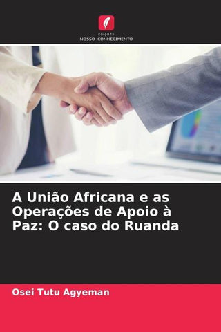 A União Africana e as Operações de Apoio à Paz: O caso do Ruanda