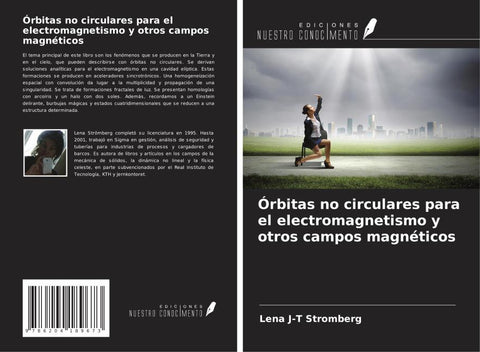 Órbitas no circulares para el electromagnetismo y otros campos magnéticos