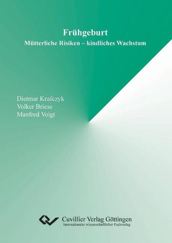Frühgeburt. Mütterliche Risiken - kindliches Wachstum