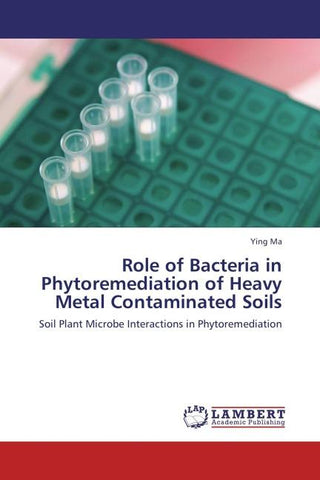 Role of Bacteria in Phytoremediation of Heavy Metal Contaminated Soils