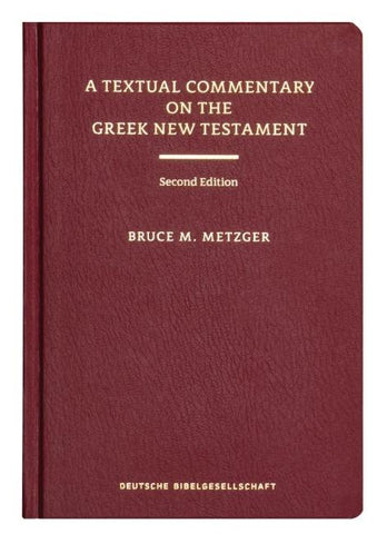 A Textual Commentary on the Greek New Testament, 2nd ed.