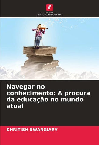 Navegar no conhecimento: A procura da educação no mundo atual