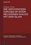 Die orthodoxen Kirchen im interreligiösen Dialog mit dem Islam