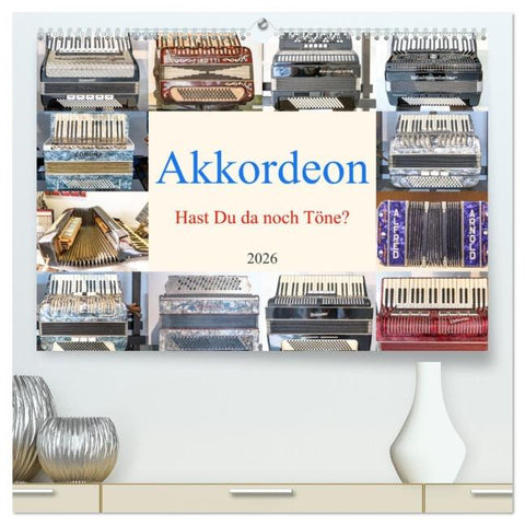Akkordeon, Hast Du da noch Töne? (hochwertiger Premium Wandkalender 2026 DIN A2 quer), Kunstdruck in Hochglanz
