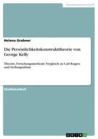 Die Persönlichkeitskonstrukttheorie von George Kelly