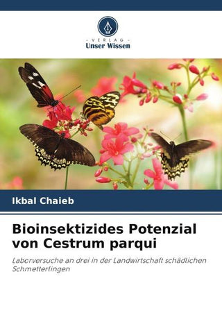 Bioinsektizides Potenzial von Cestrum parqui