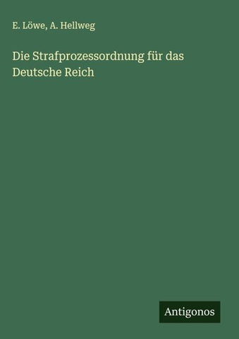 Die Strafprozessordnung für das Deutsche Reich