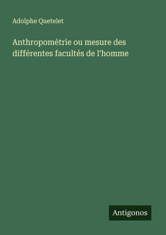 Anthropométrie ou mesure des différentes facultés de l'homme