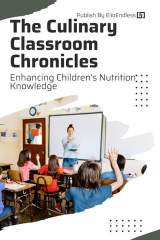 The Culinary Classroom Chronicles