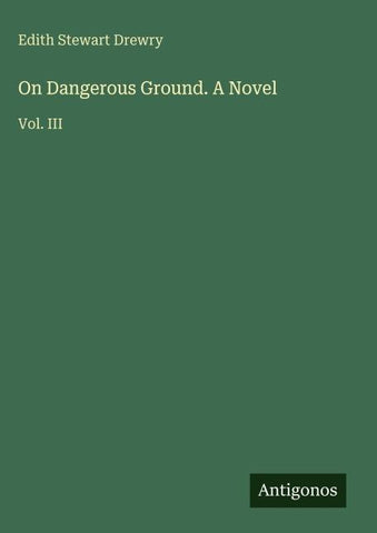 On Dangerous Ground. A Novel