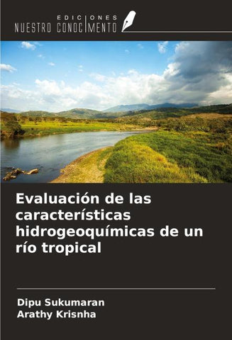 Evaluación de las características hidrogeoquímicas de un río tropical