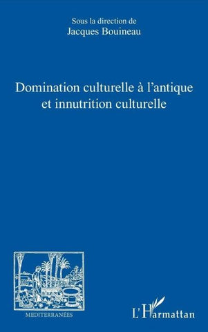 Domination culturelle à l'antique et innutrition culturelle