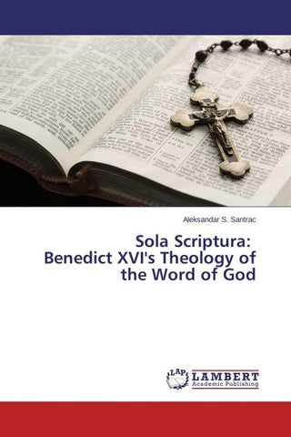 Sola Scriptura: Benedict XVI's Theology of the Word of God