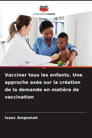 Vacciner tous les enfants. Une approche axée sur la création de la demande en matière de vaccination