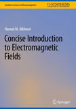 Concise Introduction to Electromagnetic Fields