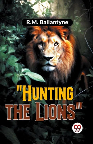 "Hunting The Lions"