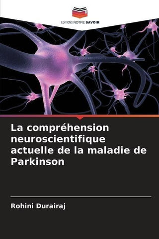 La compréhension neuroscientifique actuelle de la maladie de Parkinson