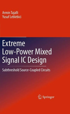 Extreme Low-Power Mixed Signal IC Design