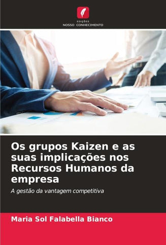 Os grupos Kaizen e as suas implicações nos Recursos Humanos da empresa