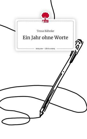 Ein Jahr ohne Worte. Life is a Story - story.one
