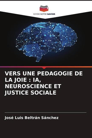 VERS UNE PEDAGOGIE DE LA JOIE : IA, NEUROSCIENCE ET JUSTICE SOCIALE