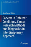 Cancers in Different Conditions, Cancer Research Methods and Diagnosis: An Interdisciplinary Approach