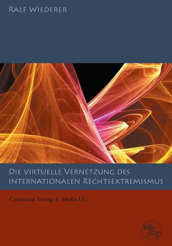 Zur virtuellen Vernetzung des internationalen Rechtsextremismus
