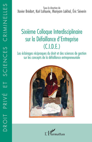 Sixième Colloque Interdisciplinaire sur la Défaillance d'Entreprise (C.I.D.E.)