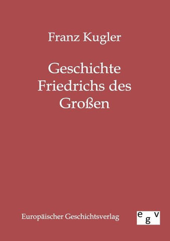 Geschichte Friedrichs des Großen