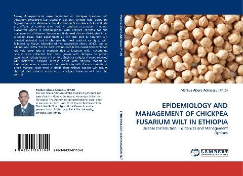 EPIDEMIOLOGY AND MANAGEMENT OF CHICKPEA FUSARIUM WILT IN ETHIOPIA