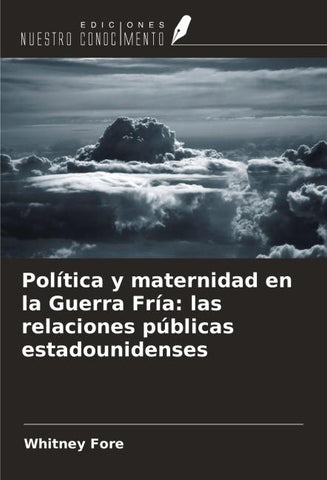 Política y maternidad en la Guerra Fría: las relaciones públicas estadounidenses