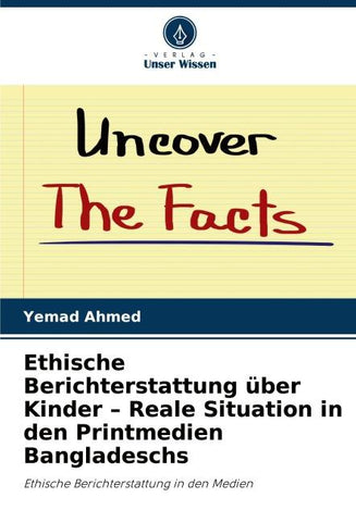 Ethische Berichterstattung über Kinder - Reale Situation in den Printmedien Bangladeschs