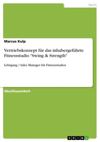 Vertriebskonzept für das inhabergeführte Fitnessstudio "Swing & Strength"