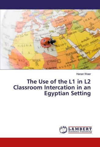 The Use of the L1 in L2 Classroom Intercation in an Egyptian Setting