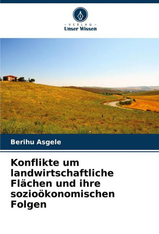 Konflikte um landwirtschaftliche Flächen und ihre sozioökonomischen Folgen