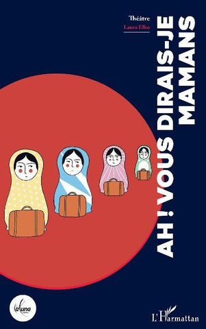 Ah ! Vous dirais-je mamans