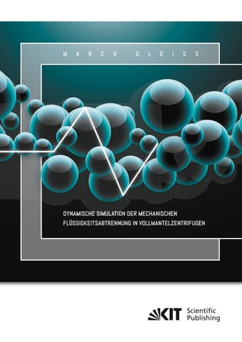 Dynamische Simulation der Mechanischen Flüssigkeitsabtrennung in Vollmantelzentrifugen