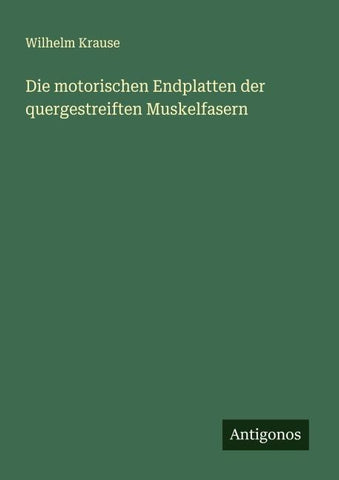 Die motorischen Endplatten der quergestreiften Muskelfasern