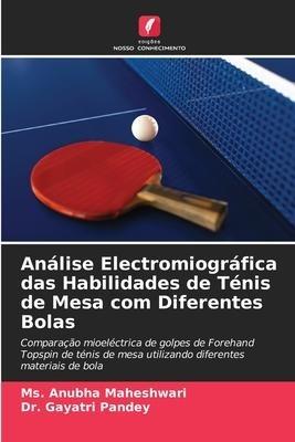 Análise Electromiográfica das Habilidades de Ténis de Mesa com Diferentes Bolas
