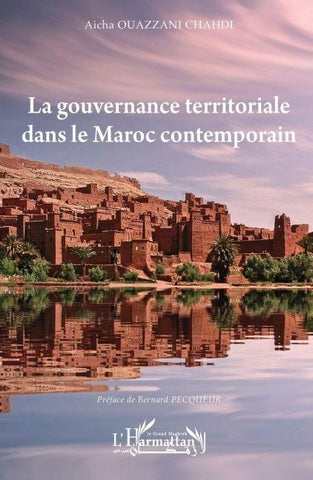 La gouvernance territoriale dans le Maroc contemporain