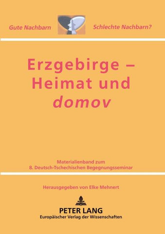 Erzgebirge - Heimat und 'domov'