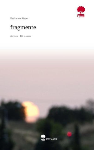 fragmente. Life is a Story - story.one