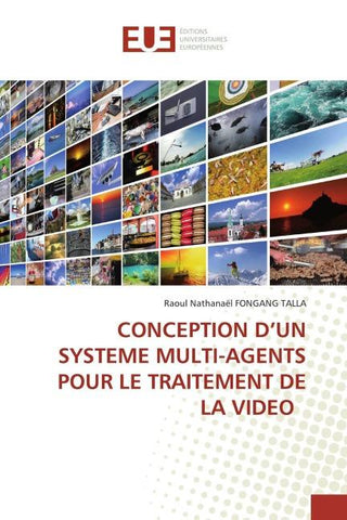 CONCEPTION D'UN SYSTEME MULTI-AGENTS POUR LE TRAITEMENT DE LA VIDEO