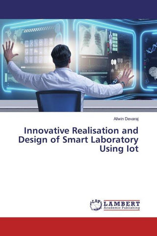 Innovative Realisation and Design of Smart Laboratory Using Iot